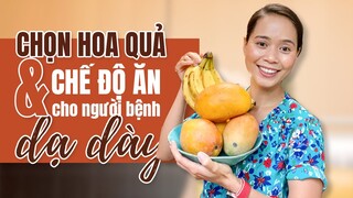 Cách chọn hoa quả rau củ và chế độ ăn chữa khỏi bệnh dạ dày