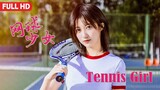 [Full Movie] Tennis Girl 网球少女 _ School Youth film 校园青春片 HD [Eng sub]
