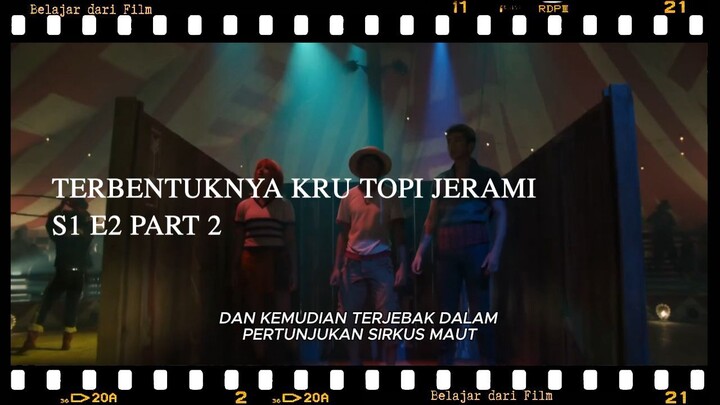 TERBENTUKNYA KRU TOPI JERAMI ONE PIECE LIVE ACTION ATAU MENDING YANG ANIME? - S1 E2 PART 2