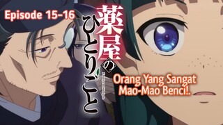 Mao-Mao Kembali!! || Kusuria No Hitorigoto Cour 2 // Episode 15-16 [Rekap]>>>