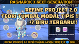 REFINE PROJECT 2.0_ TEORI TUMBAL MODAL TIPIS !! +7 BIRU  🔴 RAGNAROK X _ NEXT GENERATION