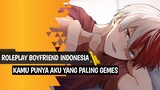 ASMR Boyfriend | Kamu Punya Aku Yang Paling Gemes | ASMR Roleplay Indonesia