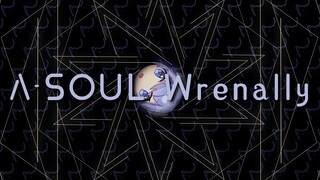 Our Wrenally，但是是A-SOUL