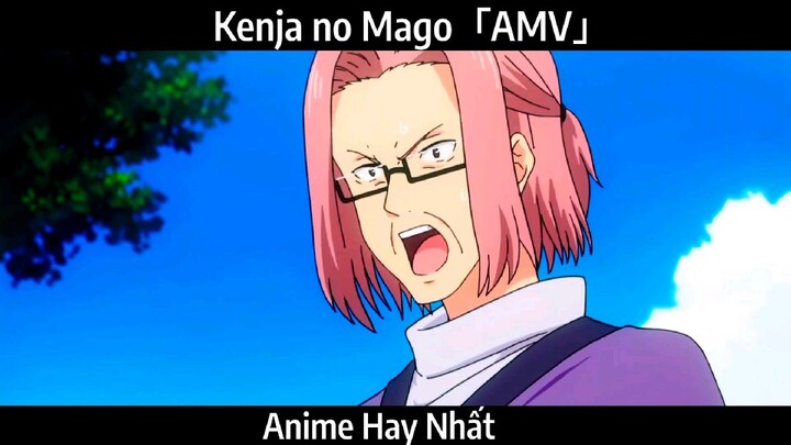 Kenja no Mago「AMV」Hay Nhất