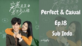 Perfect & Casual Ep.18 Sub Indo | Chinese Drama | Dracin