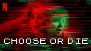 Choose or Die 2022 hd