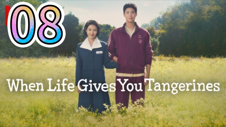 Title: When Live Gives You Tangerines- Episode 8