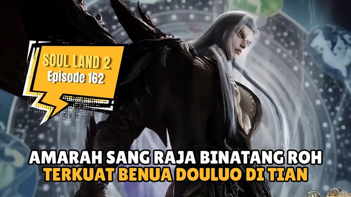 Amarah Sang Raja Binatang Roh Terkuat Benua DouLuo!!! Soul land 2 | Eps 162