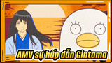 Chỉ muốn bạn cảm nhận sức hấp dẫn của Gintama | Gintama