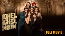 Khel Khel Mein - 2024 | Full Movie | In Hindi