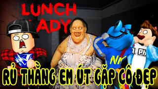 DỤ DỖ THẰNG EM ÚT ĐI CHÔM ĐỀ THI ĐỂ ĐƯỢC GẶP CÔ MẬP XINH ĐẸP | LUNCH LADY