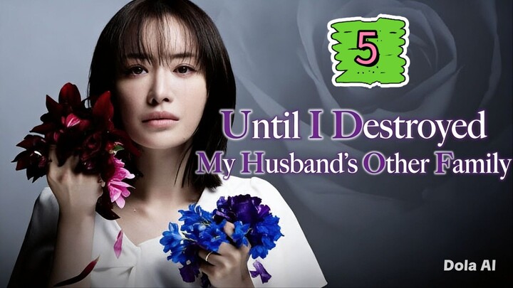 Until I Destroyed My Husbands Family - Otto no Katei wo Kowasu made Episode 5