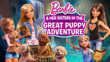 Barbie&Her Sisters in the Great Puppy Adventure