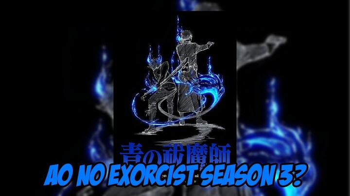 Blue Exorcist Mendapatkan Season 3?