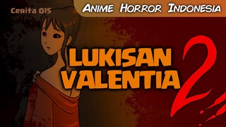 015 LUKISAN VALENTIA 2 (Horror Stories by Mr. Catfish)