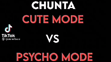 CHUNTA CUTE MODE VS PSYCHO MODE