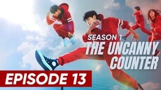 S1: Episode 13 - 'The Uncanny Counter' (English Subtitle) | Full Episode (HD)