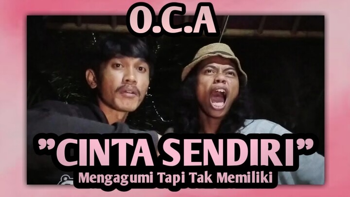O.C.A - Bersama RINALDY DITO ( BIBIR)  !!!! CINTA SENDIRI !!!