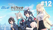 Blue Archive the Animation - Tập 12 (Vietsub)【Toàn Senpaiアニメ】
