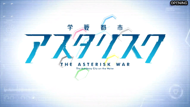 Opening Gakusen Toshi Asterisk