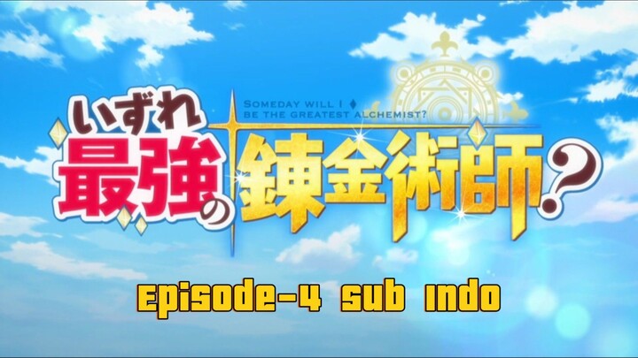 Izure Saikyou no Renkinjutsushi Eps. 4  [Sub Indo]