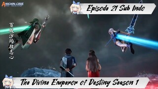 [ EPISODE 21 ] The Divine Emperor of Destiny - 1080p Super Duper HD Sub Indo