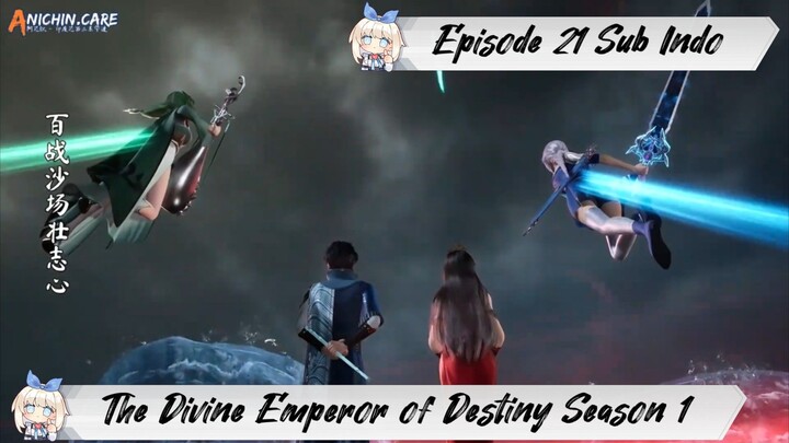 [ EPISODE 21 ] The Divine Emperor of Destiny - 1080p Super Duper HD Sub Indo
