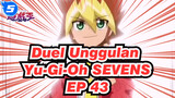 Duel Unggulan Yu-Gi-Oh SEVENS EP 43_5