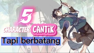 5 karakter cantik tapi berbatang