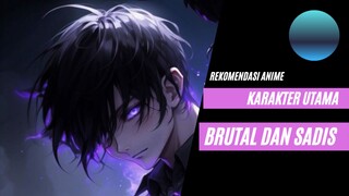 5 REKOMENDASI ANIME MC OVERPOWER TAPI PUNYA SIFAT YANG BRUTAL DAN S4D1S