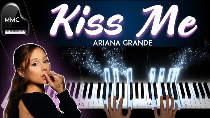 Kiss Me by Ariana Grande piano cover/tutorial + sheet music + lyrics