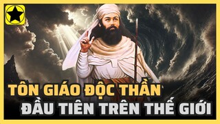 Hoả giáo - Tôn giáo độc thần đầu tiên trên thế giới