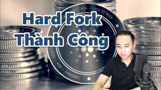 🔴 654 - Cardano Hard Fork Đã Thành Công, Bước Kế Tiếp Như Thế Nào?