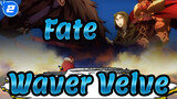 Fate
Waver Velve_2