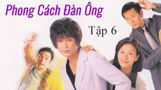 [TVB] Phong Cách Đàn Ông - tập 06 | Trần Tuệ San, La Gia Lương