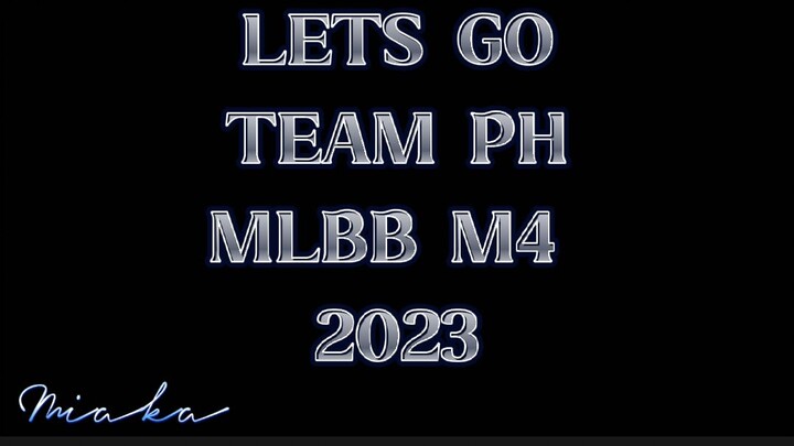LETS GO TEAM PH MLBB M4 2023