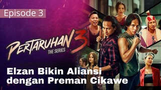 Pertaruhan 3 The Series Episode 3
