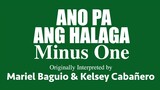 Ano Pa Ang Halaga (MINUS ONE) by Mariel Baguio & Kelsey Cabañero (OBM)