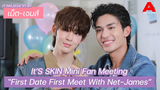 RECAP บรรยากาศงาน It’S SKIN Mini Fan Meeting “First Date First Meet With Net-James”