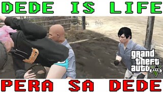 GTA V | DEDE IS LIFE (TAGALOG)