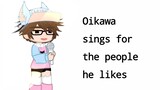 Oikawa sings for the people he likes || Haikyuu || Gacha club meme || Original??