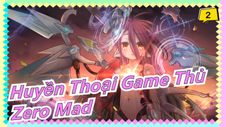 Huyền thoại Game thủ Zero MAD_2