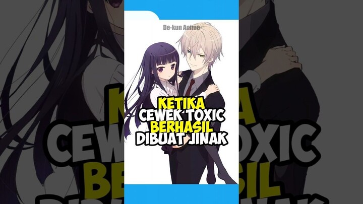 Cewek Botol Yakult Pengen Jadi Toxic 😭 #anime #animeindo