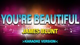 You're Beautiful - James Blunt [Karaoke Version]