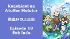 Kanchigai no Atelier Meister Episode 10 (Sub Indo)