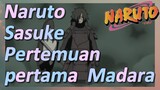 Naruto Sasuke Pertemuan pertama Madara