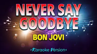 Never Say Goodbye - Bon Jovi [Karaoke Version]