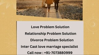 Ø ₤+91-7073880999 Love Inter Cast Marriage Problem Solution In UK