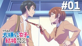 Class no Daikirai na Joshi to Kekkon suru Koto ni Natta - Tập 01 (Vietsub)【Toàn Senpaiアニメ】