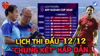 Lịch Thi Đấu AFF Cup Hôm Nay 12/12: Tái Hiện Chung Kết 3 Năm Trước, ĐTVN Nhận Tin Quá Vui